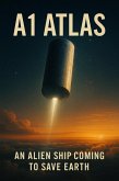A1Atlas: The Alien Ship That Came To Save Earth (eBook, ePUB)