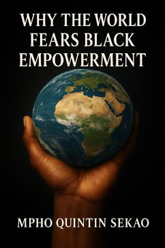Cover Why the World Fears Black Empowerment (eBook, ePUB)