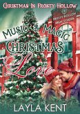 Music & Magic Christmas Love: A Small Town Midlife Christmas Romance (Christmas in Frosty Hollow Book 4) (eBook, ePUB) Music & Magic Christmas Love: A Small Town Midlife Christmas Romance (Christmas in Frosty Hollow Book 4) (eBook, ePUB)