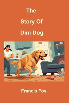 The Story Of Dim Dog (eBook, ePUB) - Foy, Francis