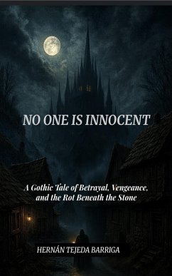 No one is Innocent (eBook, ePUB) - Barriga, Hernan Tejeda No one is Innocent (eBook, ePUB) - Barriga, Hernan Tejeda