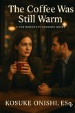 The Coffee Was Still Warm (eBook, ePUB)