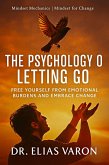 The Psychology of Letting Go (Mindset Mechanics, #21) (eBook, ePUB) The Psychology of Letting Go (Mindset Mechanics, #21) (eBook, ePUB)