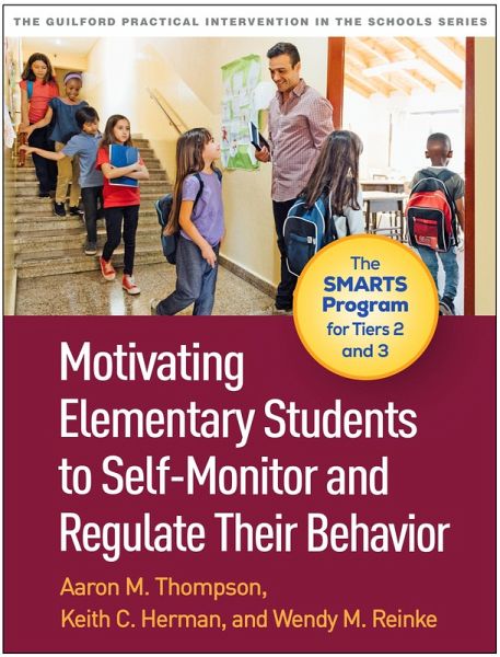 Motivating Elementary Students to Self-Monitor and Regulate Their Behavior (eBook, ePUB) Motivating Elementary Students to Self-Monitor and Regulate Their Behavior (eBook, ePUB)