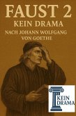 Faust 2 - Kein Drama nach Johann Wolfgang von Goethe (eBook, ePUB)