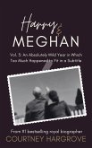 Harry & Meghan: Vol. 3: An Absolutely Wild Year in Which Too Much Happened to Fit in a Subtitle (eBook, ePUB)