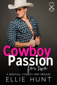 Cover Cowboy Passion for Two: A Bisexual Cowboy MMF Menage (Sword-Crossing Cowboys, #9) (eBook, ePUB)