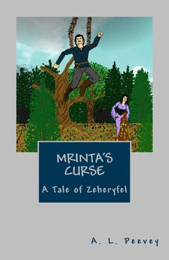 Mrinta's Curse: A Tale of Zeheryfel (Tales of Zeheryfel, #2) (eBook, ePUB) - Peevey, A. L.
