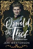 Oswald the Thief; A Medieval Caper (eBook, ePUB) Oswald the Thief; A Medieval Caper (eBook, ePUB)