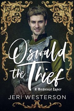 Oswald the Thief; A Medieval Caper (eBook, ePUB) - Westerson, Jeri