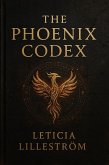 The Phoenix Codex: A Reflection Cycle Chronicle (eBook, ePUB) The Phoenix Codex: A Reflection Cycle Chronicle (eBook, ePUB)