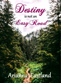 Destiny is Not an Easy Road (eBook, ePUB) - Eastland, Arianna