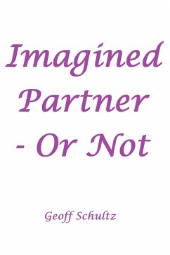 Imagined Partner - Or Not (eBook, ePUB) - Schultz, Geoff