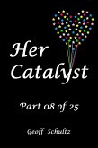 Her Catalyst - Part 08 of 25 (eBook, ePUB) Her Catalyst - Part 08 of 25 (eBook, ePUB)