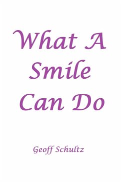 What A Smile Can Do (eBook, ePUB) - Schultz, Geoff