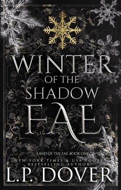 Winter of the Shadow Fae (Land of the Fae, #1) (eBook, ePUB) - Dover, L. P. Winter of the Shadow Fae (Land of the Fae, #1) (eBook, ePUB) - Dover, L. P.