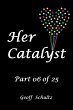 Her Catalyst - Part 06 of 25 (eBook,... - Bild 1