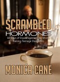 Scrambled Hormones: 60 Days of Encouragement for Moms Raising Teenage Daughters (eBook, ePUB)