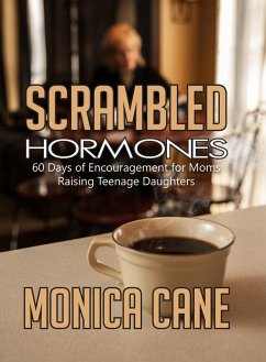 Cover Scrambled Hormones: 60 Days of Encouragement for Moms Raising Teenage Daughters (eBook, ePUB)
