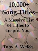10,000+ Song Titles: A Massive List of Titles to Inspire You (eBook, ePUB)