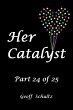 Her Catalyst - Part 24 of 25 (eBook,... - Bild 1