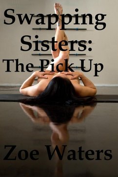 Swapping Sisters: The Pick Up (eBook, ePUB) - Waters, Zoe