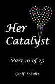 Her Catalyst - Part 16 of 25 (eBook, ePUB) Her Catalyst - Part 16 of 25 (eBook, ePUB)