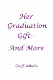 Her Graduation Gift - And More (eBook, ePUB)
