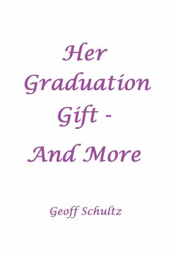 Her Graduation Gift - And More (eBook, ePUB) - Schultz, Geoff