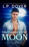 Taken Under the Moon (Royal Shifters Series, #7) (eBook, ePUB)