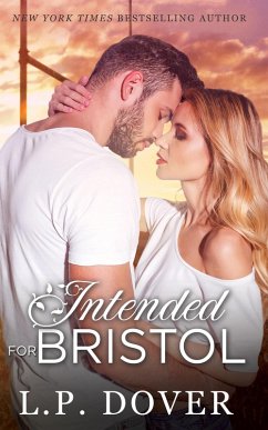 Intended for Bristol (Second Chances, #9) (eBook, ePUB) - Dover, L. P. Intended for Bristol (Second Chances, #9) (eBook, ePUB) - Dover, L. P.