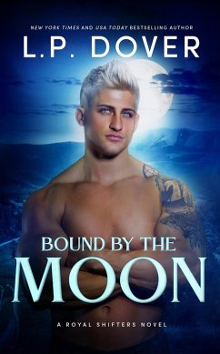 Bound by the Moon (Royal Shifters Series, #5) (eBook, ePUB) - Dover, L. P.
