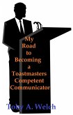 My Road to Becoming a Toastmasters Competent Communicator (eBook, ePUB)