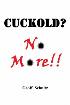 Cuckold? No More!! (eBook, ePUB) - Schultz, Geoff