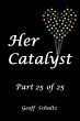 Her Catalyst - Part 25 of 25 (eBook,... - Bild 1