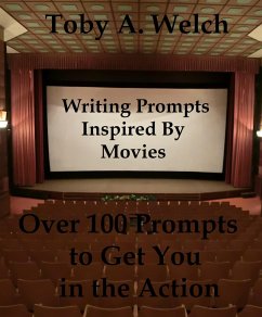 Cover Writing Prompts Inspired By Movies: Over 100 Prompts to Get You in the Action (eBook, ePUB)