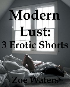 Cover Modern Lust: 3 Erotic Shorts (eBook, ePUB)