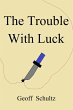The Trouble With Luck (eBook, ePUB) - Bild 1