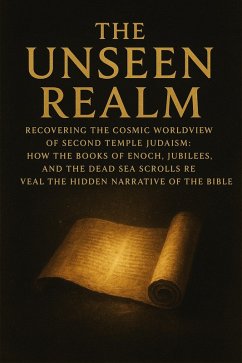 Cover The Unseen Realm: Recovering the Cosmic Worldview of Second Temple Judaism (Books of Interest, #5) (eBook, ePUB)