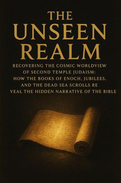The Unseen Realm: Recovering the Cosmic Worldview of Second Temple Judaism (Books of Interest, #5) (eBook, ePUB)