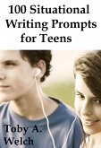 100 Situational Writing Prompts for Teens (eBook, ePUB)