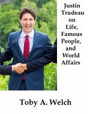 Justin Trudeau on Life, Famous People, and World Affairs (eBook, ePUB)
