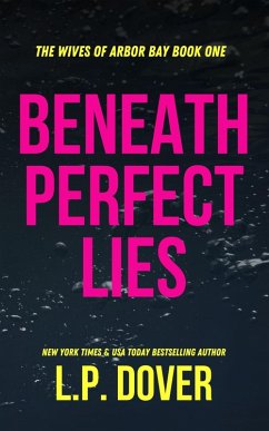 Cover Beneath Perfect Lies (The Wives of Arbor Bay, #1) (eBook, ePUB)