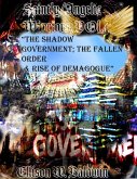 Saintly/Angelic Warriors, Vol.4: "The Shadow Government; The Fallen Order & Rise of Demagogue" (eBook, ePUB)
