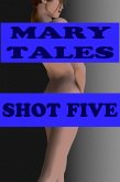 Mary Tales Shots #5 (Mary Tales Shots- erotic short stories, #5) (eBook, ePUB)