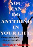 You Can Do Anything in Your Life! (eBook, ePUB)