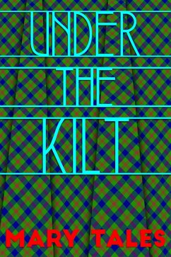 Cover Under The Kilt (Mary Tales Shots- erotic short stories, #16) (eBook, ePUB)