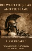 Between the Spear and the Flame (eBook, ePUB)