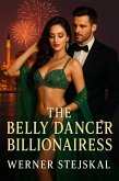 The Bellydancer Billionairess (eBook, ePUB) The Bellydancer Billionairess (eBook, ePUB)