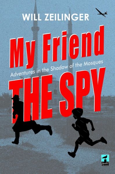 My Friend the Spy (eBook, ePUB) My Friend the Spy (eBook, ePUB)